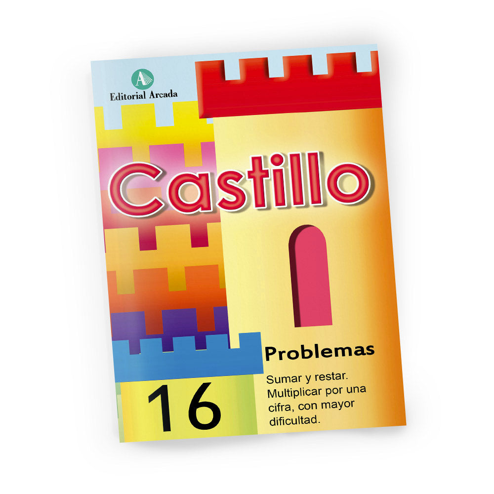 Cuaderno de matemáticas de primaria - Castillo Problemas 16 - Sumar y restar. Multiplicar por una cifra con mayor dificultad