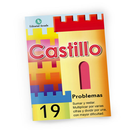Cuaderno de matemáticas de primaria - Castillo Problemas 19 - Sumar y restar. Multiplicar por varias cifras y dividir por una, con mayor dificultad